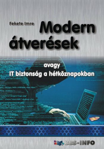 Modern átverések - avagy IT biztonság a hétköznapokban (Fekete Imre)