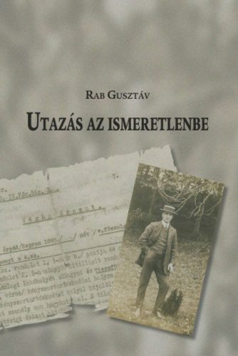 Utazás az ismeretlenbe - Rab Gusztáv