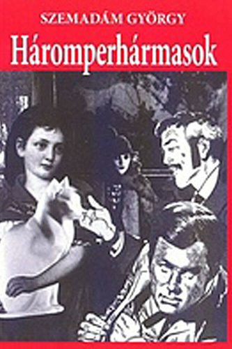 Háromperhármasok - Szemadám György