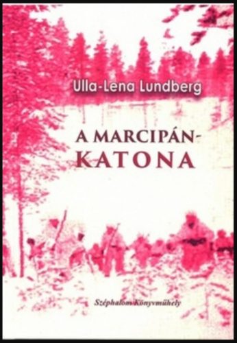 A marcipánkatona - Ulla-Lena Lundberg