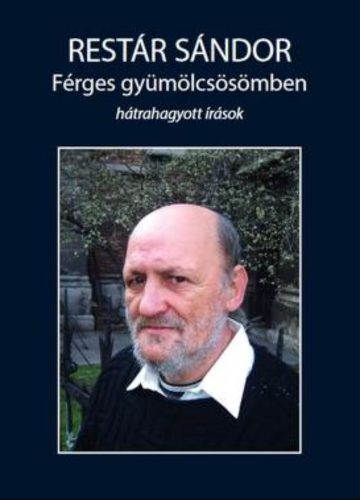 Férges gyümölcsösömben - Restár Sándor