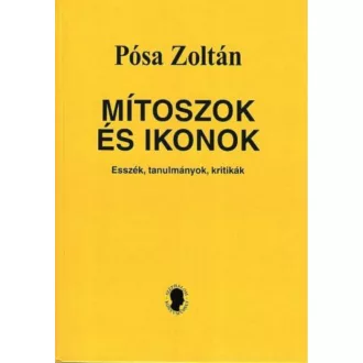 Mítoszok és ikonok - Pósa Zoltán