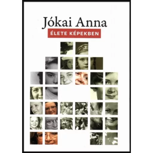 Jókai Anna élete képekben - Molnárné Bánky Nóra - Mezey Katalin szerk.