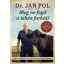 Meg ne fogd a tehén farkát! - Dr. Jan Pol