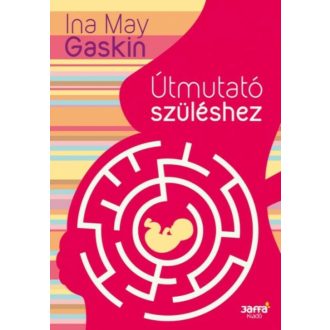 Útmutató szüléshez - 3. kiadás - Ina May Gaskin