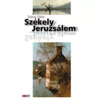 Székely Jeruzsálem - Szávai Géza