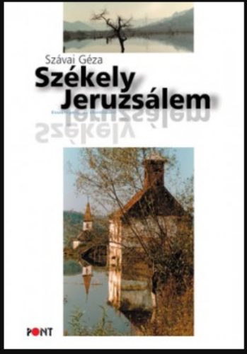Székely Jeruzsálem - Szávai Géza