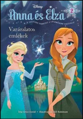 Jégvarázs: Anna és Elza 2 /Varázslatos emlékek (Disney)