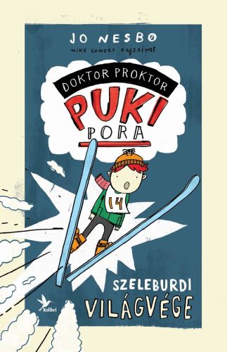 Szeleburdi világvége - Doktor Proktor pukipora 3. (Jo Nesbo)