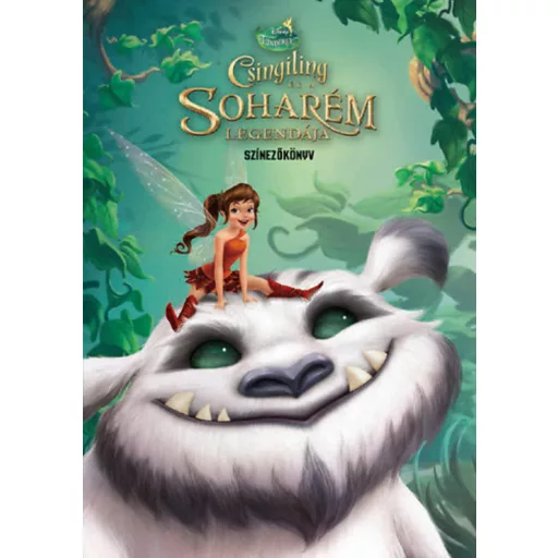 Csingiling és a soharém legendája színezőkönyv - Disney tündérek (Disney)