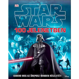 Star Wars 100 jelenetben /Ismerd meg a történet minden részletét! (Jason Fry)