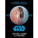 Alexandra Bracken: Star Wars - A hercegnő, a kalandor és a párafarmer