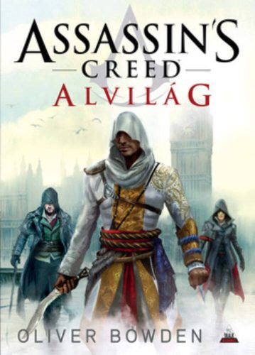 Assassin's Creed - Alvilág (Oliver Bowden)