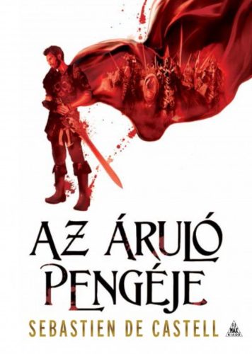 Az áruló pengéje /Öregkabátosok 1. (Sebastien De Castell)