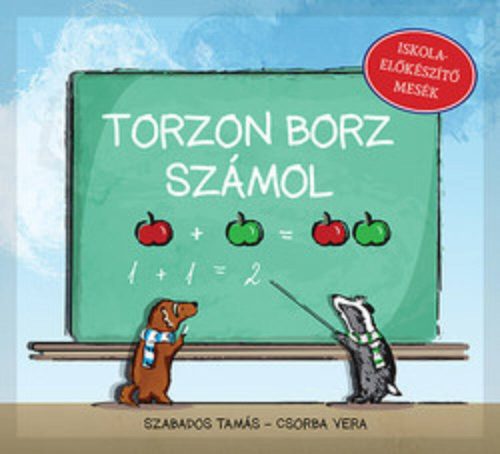 Torzon Borz számol /Iskolaelőkészítő mesék (R. Szabados Tamás)