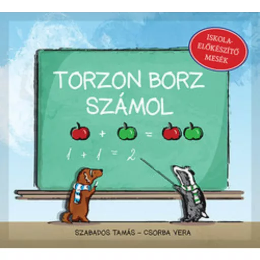 Torzon Borz számol - Iskolaelőkészítő mesék - R. Szabados Tamás
