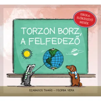  Torzon Borz, a felfedező - Iskolaelőkészítő mesék - R. Szabados Tamás