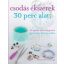 Csodás ékszerek 30 perc alatt /60 egyedi, ötletes kiegészítő gyorsan, könnyedén (Beverly Mccull
