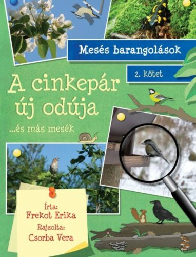 A cinkepár új odúja ...és más mesék - Mesés barangolások 2. - Frekot Erika