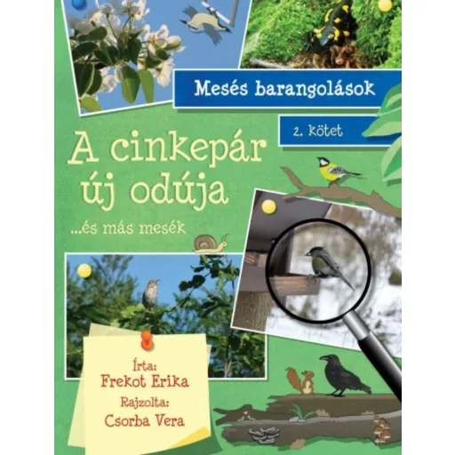A cinkepár új odúja ...és más mesék - Mesés barangolások 2. - Frekot Erika