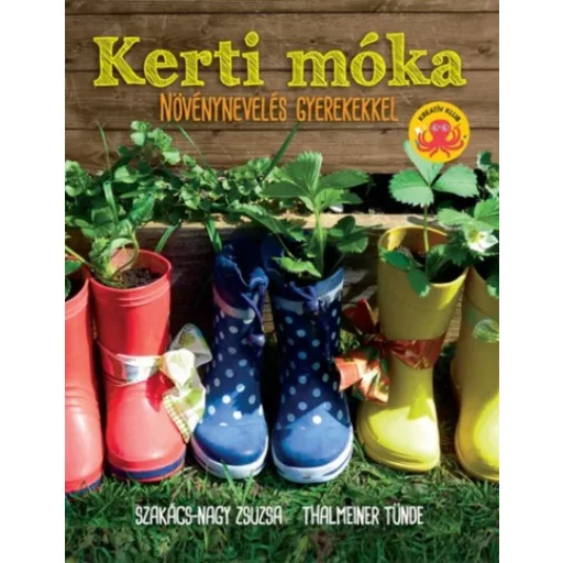 Kerti móka - Növénynevelés gyerekekkel - Szakács-Nagy Zsuzsa