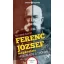 Ferenc József magánélete - Hivatalnok a trónon - Ember és legenda - Nemere István