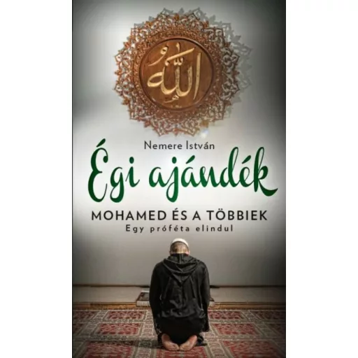 Égi ajándék - Mohamed és a többiek (Nemere István)
