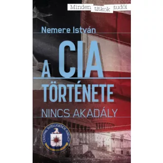 A CIA története - Nincs akadály (Nemere István)