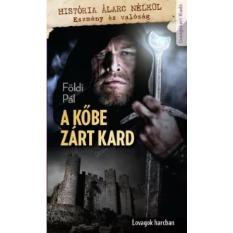 A kőbe zárt kard /Lovagok harcban (Földi Pál)