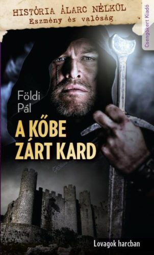 A kőbe zárt kard /Lovagok harcban (Földi Pál)