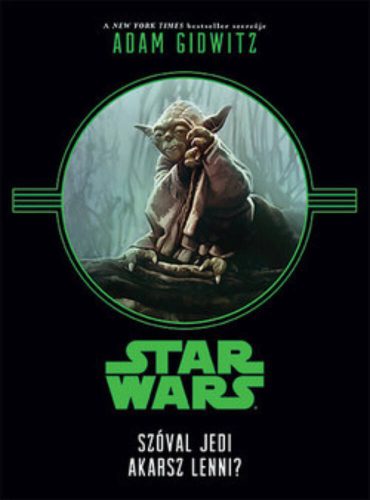 Star Wars: Szóval jedi akarsz lenni? (Adam Gidwitz)