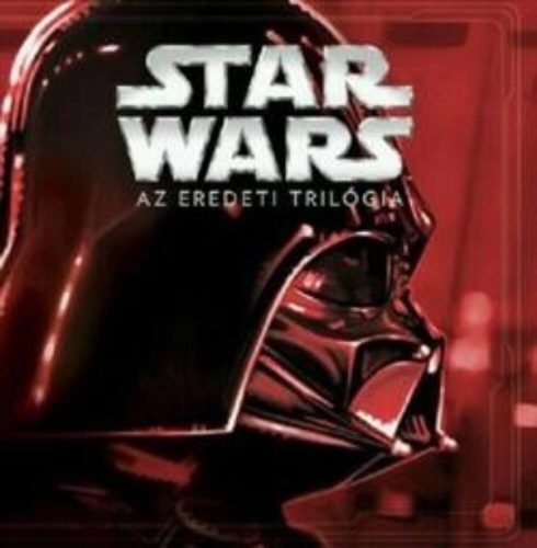 Star Wars: Az eredeti trilógia (George Lucas)