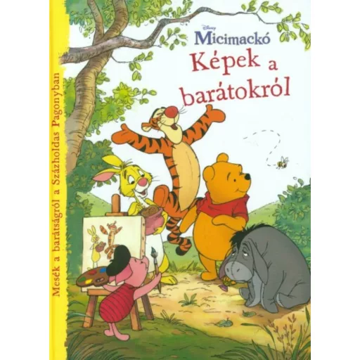 Feldman Thea: Micimackó - Képek a barátokról