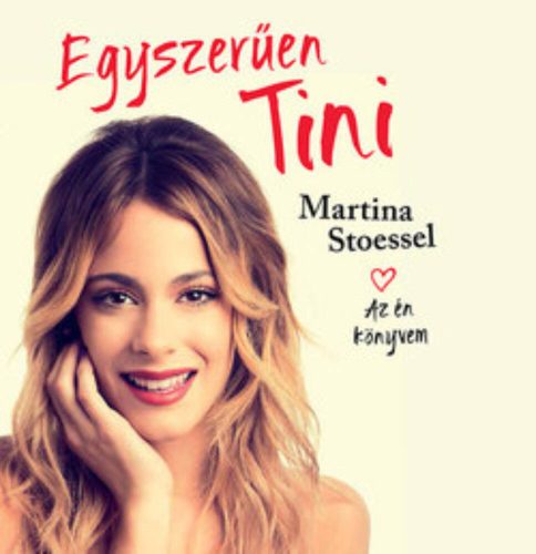 Egyszerűen tini - Az én könyvem (Martina Stoessel)