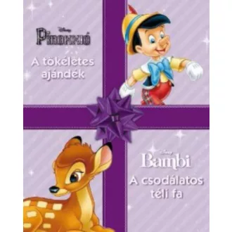Pinokkió: A tökéletes ajándék - Bambi: A csodálatos téli fa /Disney karácsonyi mesék 2. (Mesekö
