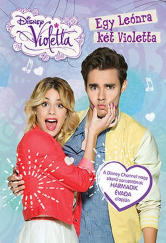 Disney Violetta - Egy Leónra két Violetta