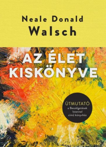 Az élet kiskönyve - Neale Donald Walsch