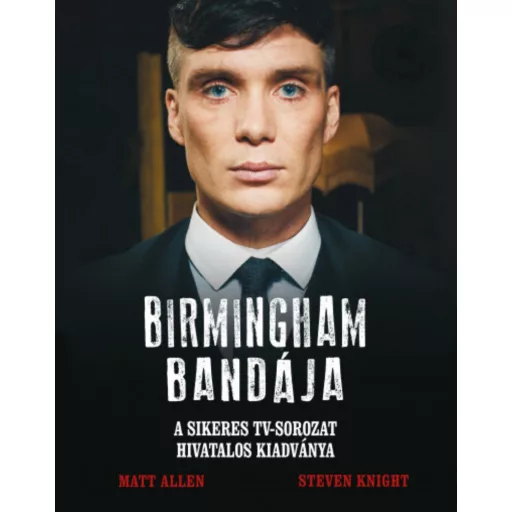 Birmingham Bandája - Matt Allen - Steven Knight