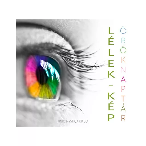 Lélek-kép öröknaptár - Kiss Balázs Kunó