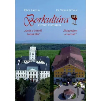   Borkultúra - Kettős tükörben - Cs. Varga István - Rácz László