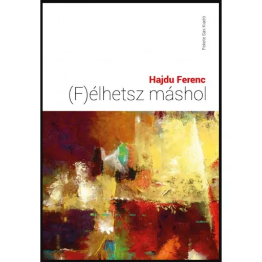 (F)élhetsz máshol - Hajdu Ferenc