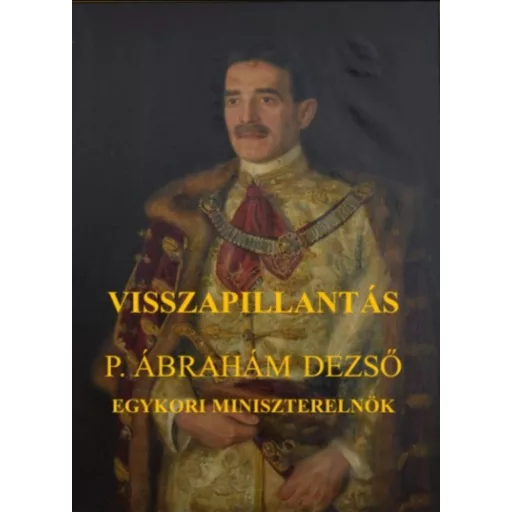 Visszapillantás - P. Ábrahám Dezső