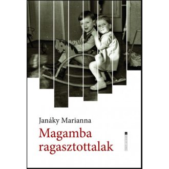 Magamba ragasztottalak - Janáky Marianna