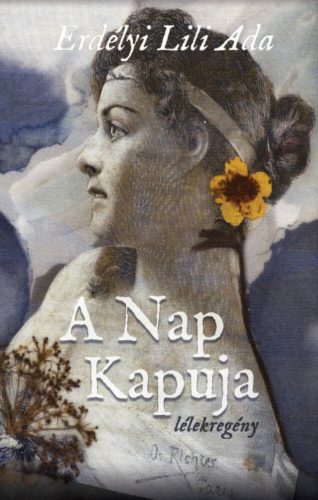 A Nap Kapuja - Lélekregény (Erdélyi Lili Ada)