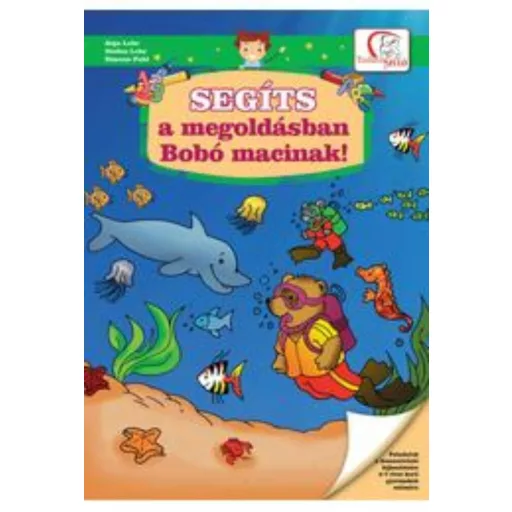Segíts a megoldásban Bobó macinak! - Feladatok a koncentráció fejlesztéséhez 4-7 éves korú gyermekek számára - Anja Lohr - Stefan Lohr - Simone Pahl