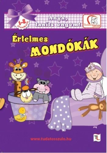 Értelmes mondókák 1-2 éveseknek - Anya, taníts engem! (Deákné B. Katalin)