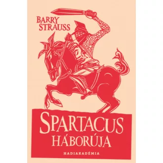 Spartacus háborúja - Barry Strauss