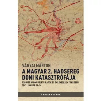 A magyar 2. hadsereg doni katasztrófája - Ványai Márton
