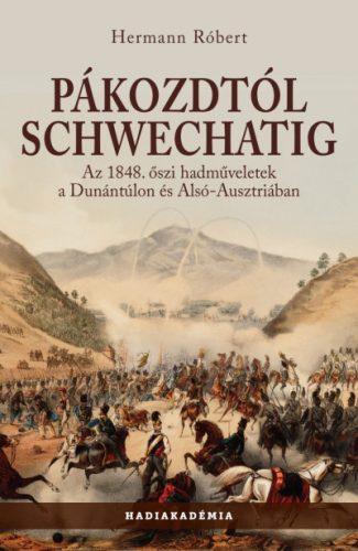 Pákozdtól Schwechatig - Hermann Róbert