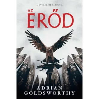 Az erőd - Adrian Goldsworthy